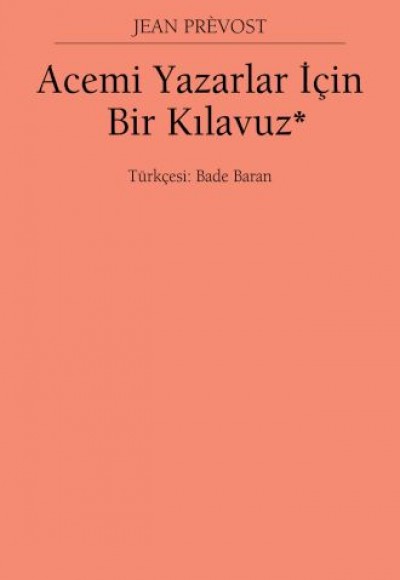 Acemi Yazarlar İçin Bir Kılavuz Acemi Yazarlar İçin Bir Kılavuz
