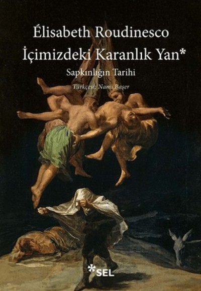 İçimizdeki Karanlık Yan: Sapkınlığın Tarihi İçimizdeki Karanlık Yan: Sapkınlığın Tarihi