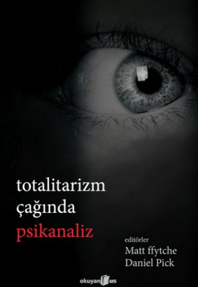 Totalitarizm Çağında Psikanaliz Totalitarizm Çağında Psikanaliz