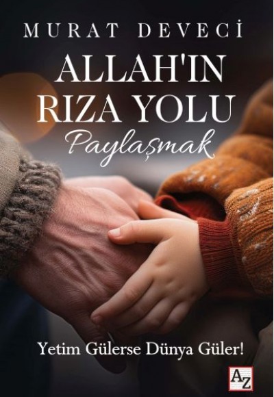 Allah’ın Rıza Yolu Paylaşmak Allah’ın Rıza Yolu Paylaşmak