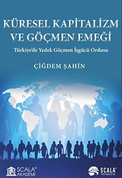 Küresel Kapitalizm ve Göçmen Emeği Küresel Kapitalizm ve Göçmen Emeği