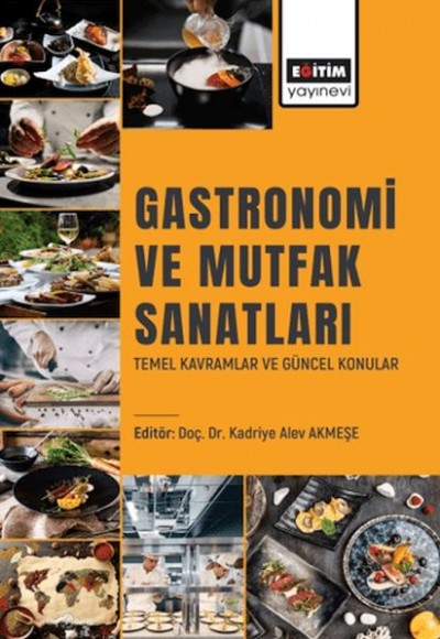 Gastronomı Ve Mutfak Sanatları Temel Kavramlar Ve Güncel Konular Gastronomı Ve Mutfak Sanatları Temel Kavramlar Ve Güncel Konular