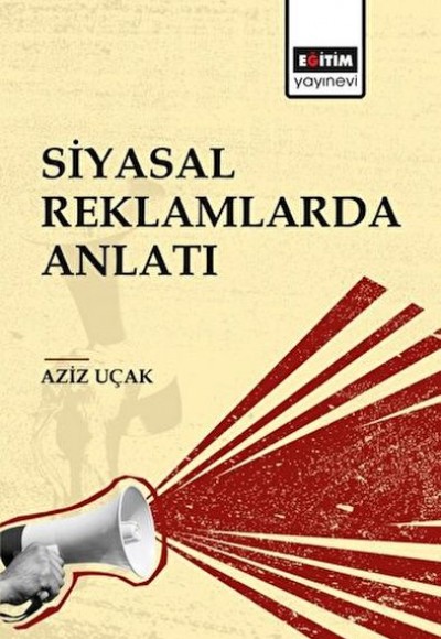 Siyasal Reklamlarda Anlatı Siyasal Reklamlarda Anlatı