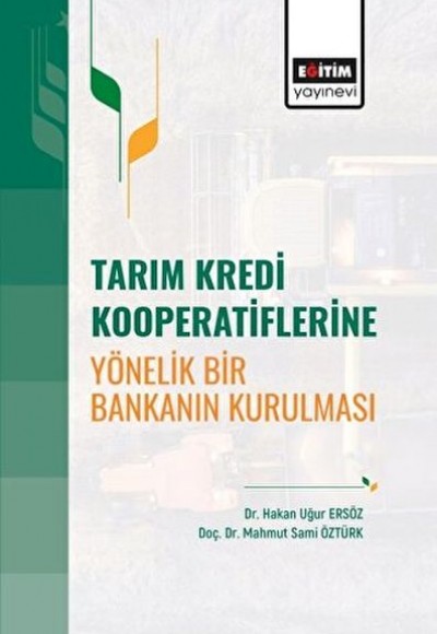 Tarım Kredi Kooperatiflerine Yönelik Bir Bankanın Kurulması Tarım Kredi Kooperatiflerine Yönelik Bir Bankanın Kurulması