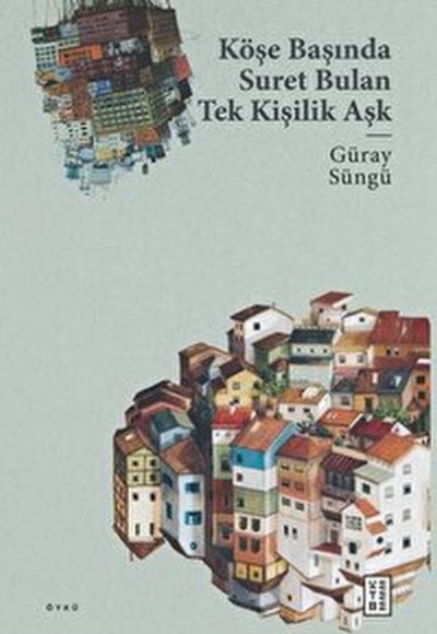 Köşe Başında Suret Bulan Tek Kişilik Aşk Köşe Başında Suret Bulan Tek Kişilik Aşk