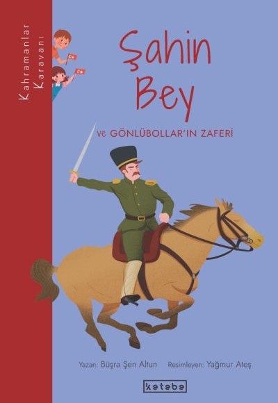 Kahramanlar Karavanı - Şahin Bey ve Gönlübollar’ın Zaferi Kahramanlar Karavanı - Şahin Bey ve Gönlübollar’ın Zaferi