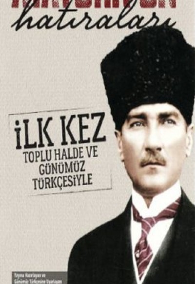Atatürk'ün Hatıraları Atatürk'ün Hatıraları