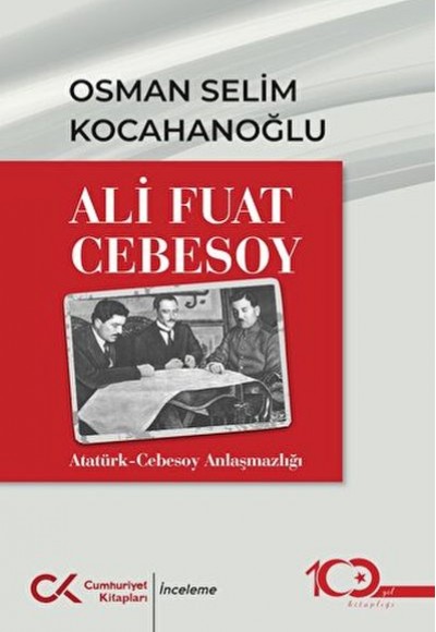 Ali Fuar Cebesoy Atatürk-Cebesoy Anlaşmazlığı Ali Fuar Cebesoy Atatürk-Cebesoy Anlaşmazlığı