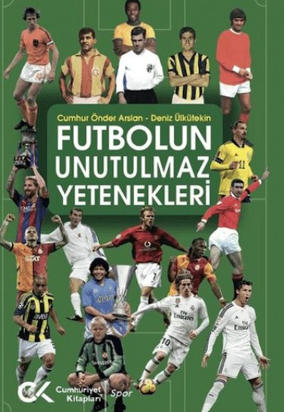 Futbolun Unutulmaz Yetenekleri Futbolun Unutulmaz Yetenekleri