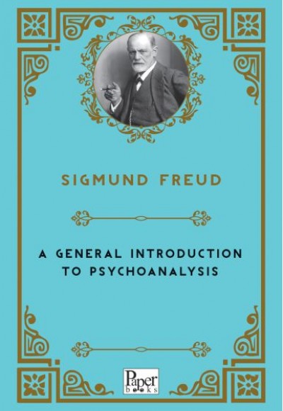 A General Introduction to Psychoanalysis (İngilizce) A General Introduction to Psychoanalysis (İngilizce)