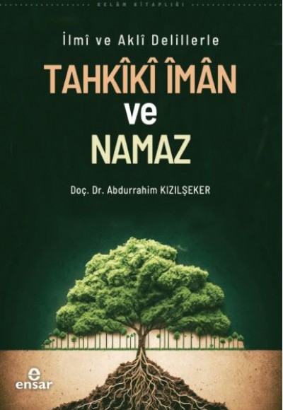 İlmi ve Akli Delillerle Tahkiki İman ve Namaz İlmi ve Akli Delillerle Tahkiki İman ve Namaz
