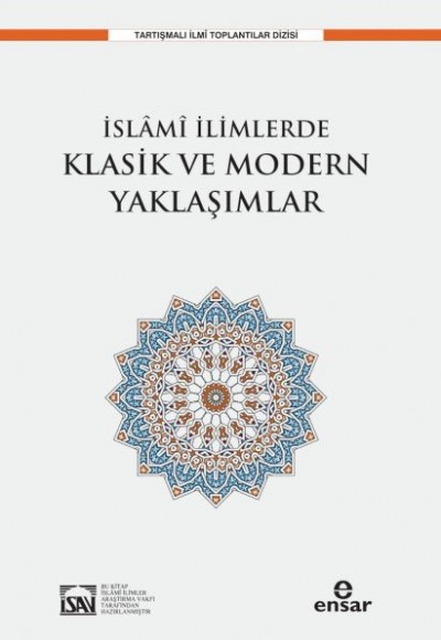 İslami İlimlerde Klasik ve Modern Yaklaşımlar İslami İlimlerde Klasik ve Modern Yaklaşımlar