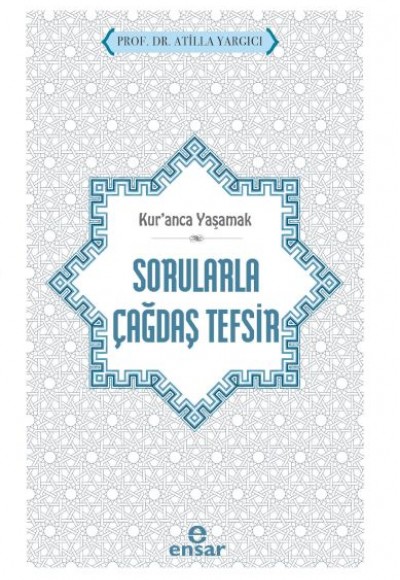 Kur’anca Yaşamak - Sorularla Çağdaş Tefsir Kur’anca Yaşamak - Sorularla Çağdaş Tefsir