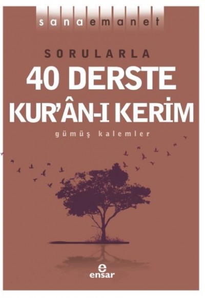 Sana Emanet - Sorularla 40 Derste Kur’an-ı Kerim Sana Emanet - Sorularla 40 Derste Kur’an-ı Kerim