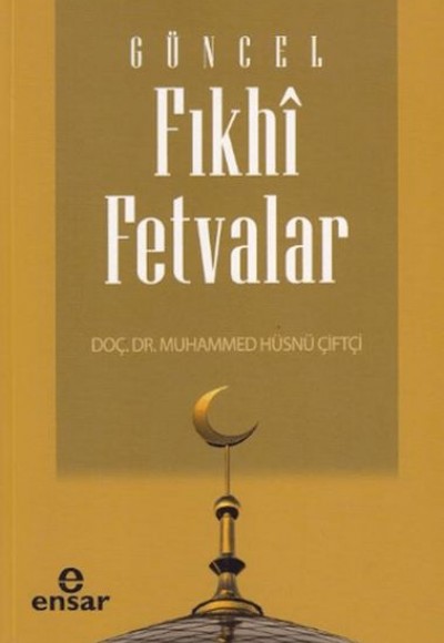 Güncel Fıkhi Fetvalar Güncel Fıkhi Fetvalar