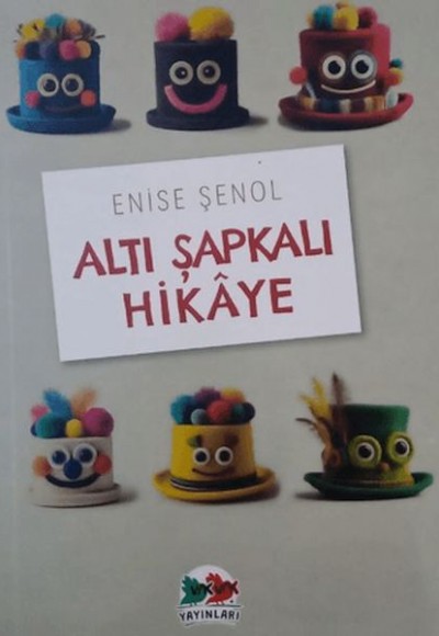 Altı Şapkalı Hikaye Altı Şapkalı Hikaye