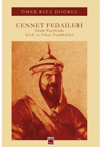 Cennet Fedaileri İslam Tarihinde Gizli ve Yıkıcı Teşekküller Cennet Fedaileri İslam Tarihinde Gizli ve Yıkıcı Teşekküller