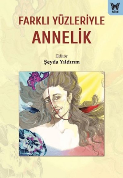 Farklı Yüzleriyle Annelik Farklı Yüzleriyle Annelik