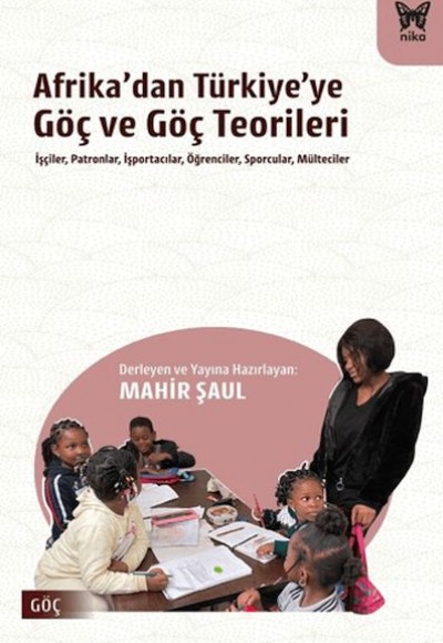 Afrika’dan Türkiye’ye Göç ve Göç Teorileri Afrika’dan Türkiye’ye Göç ve Göç Teorileri