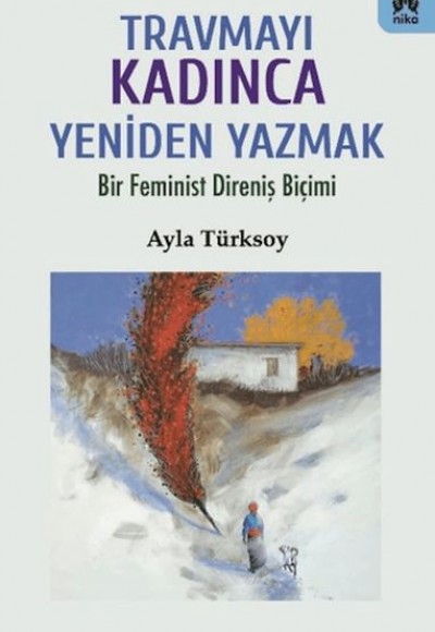 Travmayı Kadınca Yeniden Yazmak Travmayı Kadınca Yeniden Yazmak