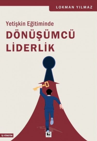 Yetişkin Eğitiminde Dönüşümcü Liderlik Yetişkin Eğitiminde Dönüşümcü Liderlik