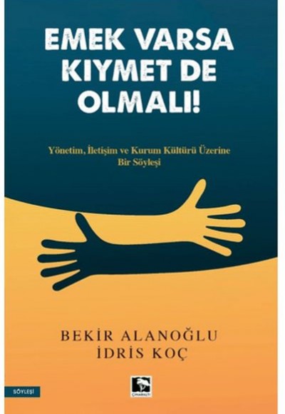 Emek Varsa Kıymet De Olmalı! Emek Varsa Kıymet De Olmalı!