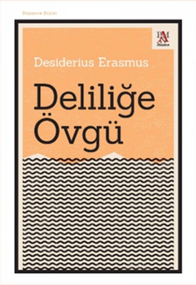 Deliliğe Övgü Deliliğe Övgü