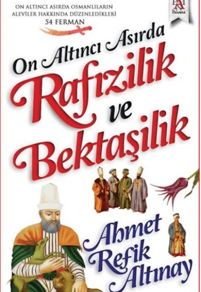 On Altıncı Asırda Rafızilik ve Bektaşilik On Altıncı Asırda Rafızilik ve Bektaşilik