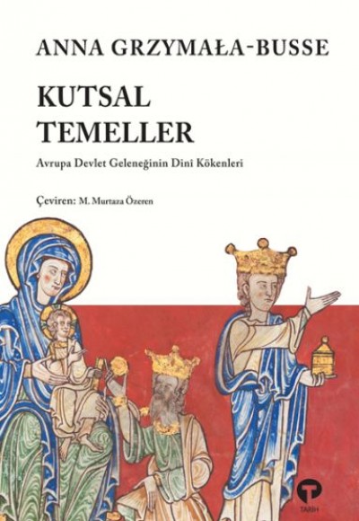 Kutsal Temeller Avrupa Devlet Geleneğinin Dini Kökenleri Kutsal Temeller Avrupa Devlet Geleneğinin Dini Kökenleri