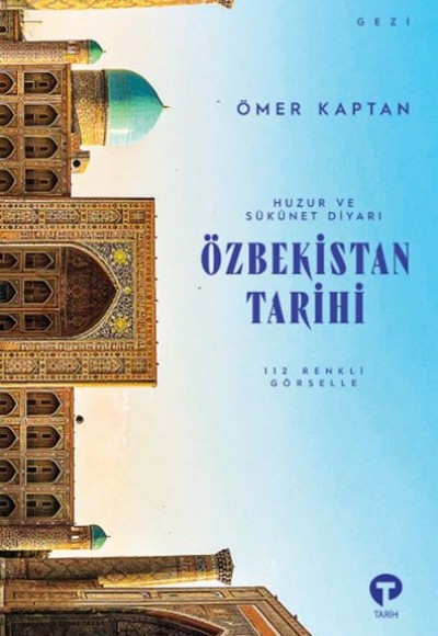 Huzur ve Sükunet Diyarı: Özbekistan Diyarı Huzur ve Sükunet Diyarı: Özbekistan Diyarı