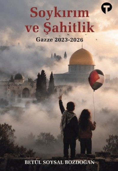 Soykırım ve Şahitlik: Gazze 2023-2026 Soykırım ve Şahitlik: Gazze 2023-2026
