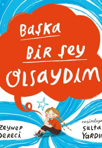 Başka Bir Şey Olsaydım Başka Bir Şey Olsaydım