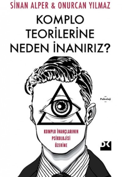 Komplo Teorilerine Neden İnanırız? Komplo Teorilerine Neden İnanırız?