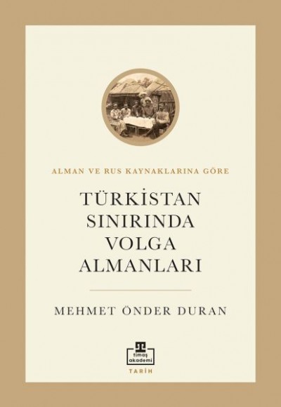 Türkistan Sınırında Volga Almanları Türkistan Sınırında Volga Almanları