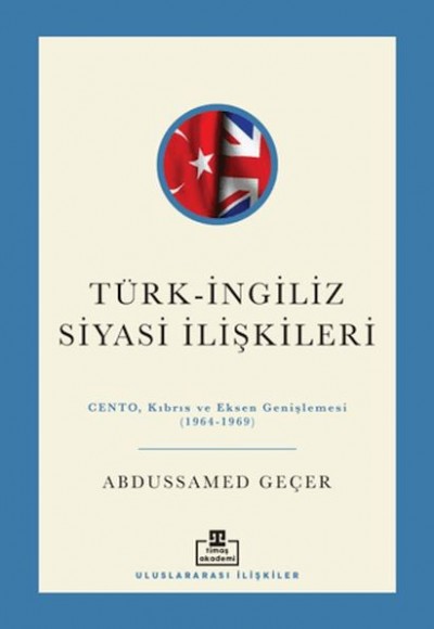 Türk - İngiliz Siyasi İlişkileri Türk - İngiliz Siyasi İlişkileri
