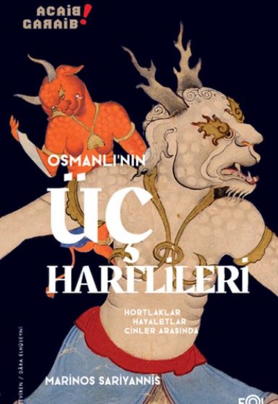 Osmanlı’nın Üç Harflileri –Hortlaklar, Hayaletler, Cinler Arasında– Osmanlı’nın Üç Harflileri –Hortlaklar, Hayaletler, Cinler Arasında–