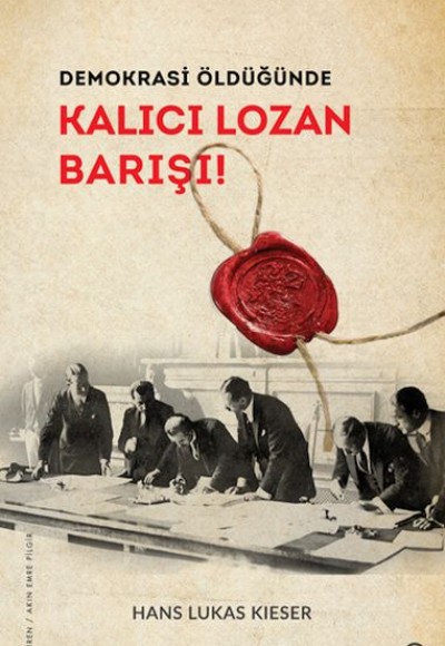 Demokrasi Öldüğünde: Kalıcı Lozan Barışı Demokrasi Öldüğünde: Kalıcı Lozan Barışı