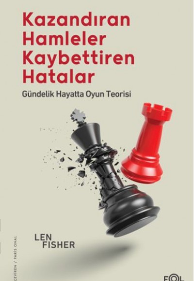 Kazandıran Hamleler, Kaybettiren Hatalar: Gündelik Hayatta Oyun Teorisi Kazandıran Hamleler, Kaybettiren Hatalar: Gündelik Hayatta Oyun Teorisi