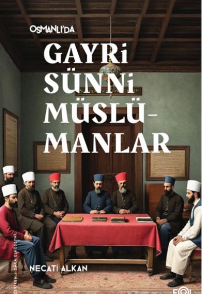 Osmanlı’da Gayrisünni Müslümanlar Osmanlı’da Gayrisünni Müslümanlar