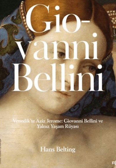 Venedik'te Aziz Jerome: Giovanni Bellini ve Yalnız Yaşam Rüyası Venedik'te Aziz Jerome: Giovanni Bellini ve Yalnız Yaşam Rüyası