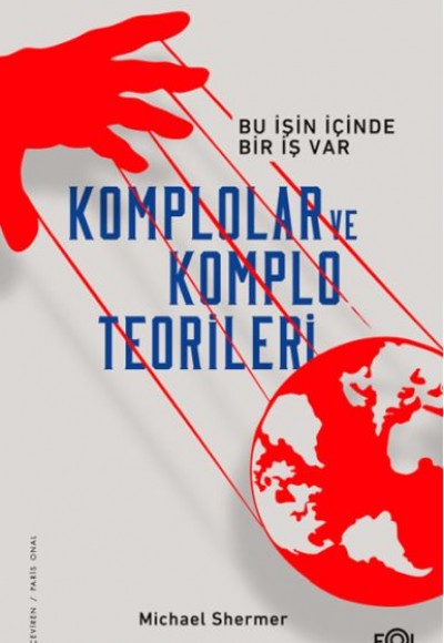 Komplolar ve Komplo Teorileri –Bu İşin İçinde Bir İş Var– Komplolar ve Komplo Teorileri –Bu İşin İçinde Bir İş Var–