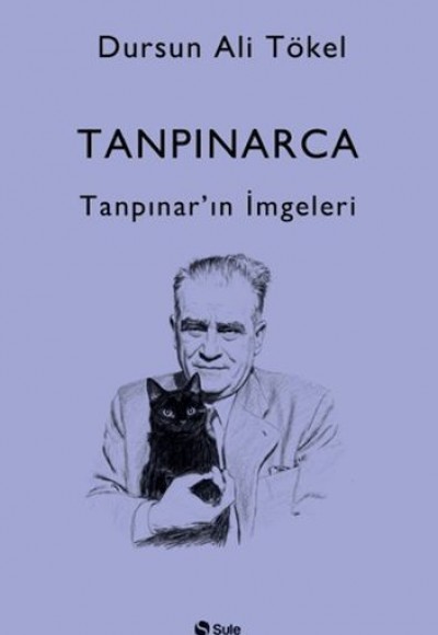 Tanpınarca - Tanpınar'ın İmgeleri Tanpınarca - Tanpınar'ın İmgeleri