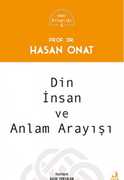 Din, İnsan ve Anlam Arayışı Din, İnsan ve Anlam Arayışı