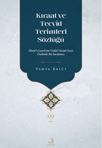 Kıraat ve Tecvid Terimleri Sözlüğü Kıraat ve Tecvid Terimleri Sözlüğü