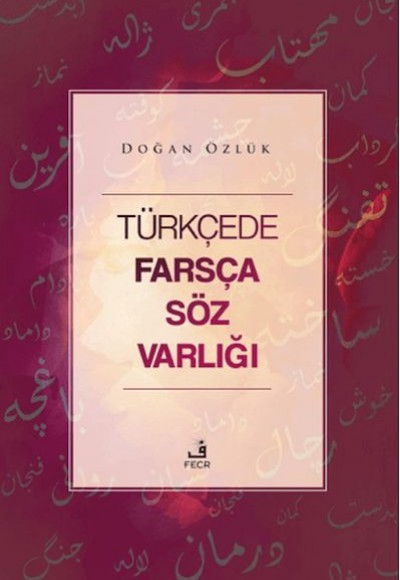 Türkçede Farsça Söz Varlığı Türkçede Farsça Söz Varlığı