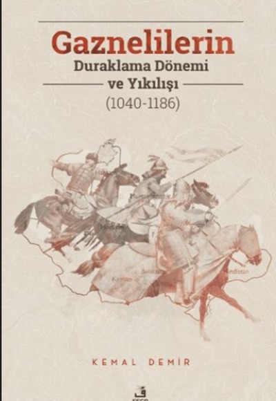 Gaznelilerin Duraklama Dönemi ve Yıkılışı (1040-1186) Gaznelilerin Duraklama Dönemi ve Yıkılışı (1040-1186)
