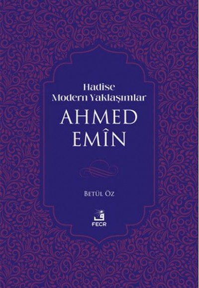 Hadise Modern Yaklaşımlar Ahmed Emiin Hadise Modern Yaklaşımlar Ahmed Emiin