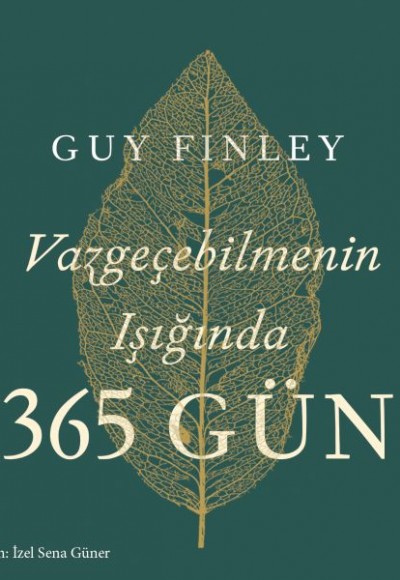 Vazgeçebilmenin Işığında 365 Gün Vazgeçebilmenin Işığında 365 Gün