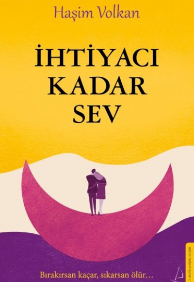 İhtiyacı Kadar Sev İhtiyacı Kadar Sev