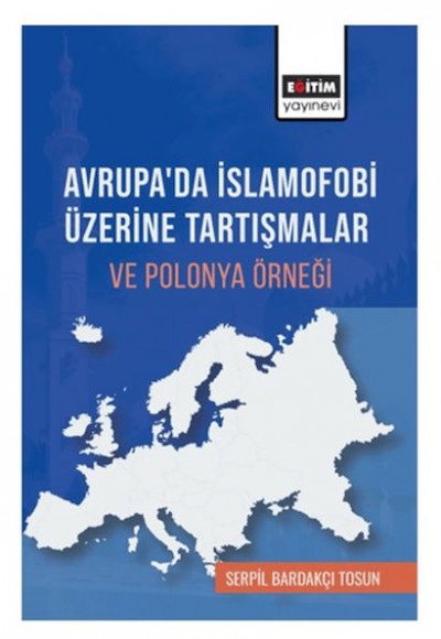 Avrupa’Da İslamofobi Üzerine Tartışmalar Ve Polonya Örneği Avrupa’Da İslamofobi Üzerine Tartışmalar Ve Polonya Örneği